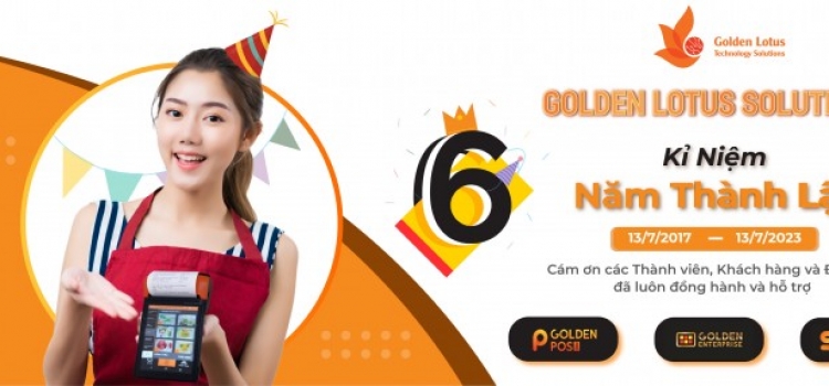 Kỷ niệm 06 năm thành lập Golden Lotus Solutions - Công ty CP Giải pháp Công nghệ Sen Vàng (13/07/2017 - 13/07/2023)